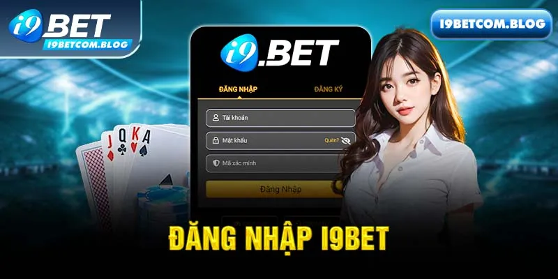 Đăng Nhập I9bet – Truy Cập Tài Khoản Nhanh Gọn Hiệu Quả