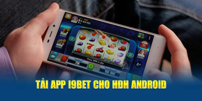 Tải app i9bet để đăng ký tài khoản tiện lợi