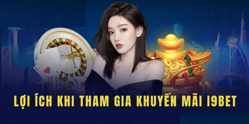 Tham gia khuyến mãi i9bet nhận ưu đãi lớn