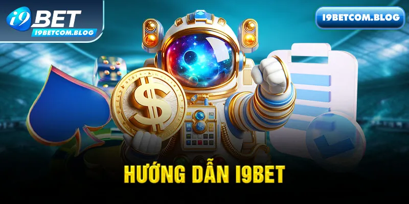 Tổng quan về chuyên mục hướng dẫn của I9bet