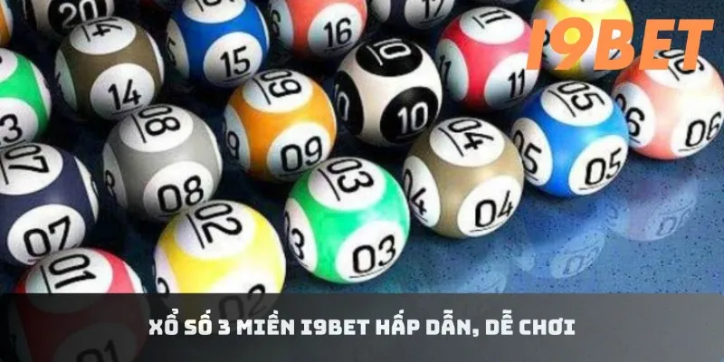 Xổ số I9BET 3 miền hấp dẫn, dễ chơi