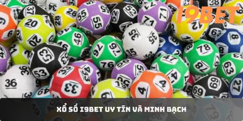 Xổ số I9BET uy tín và minh bạch